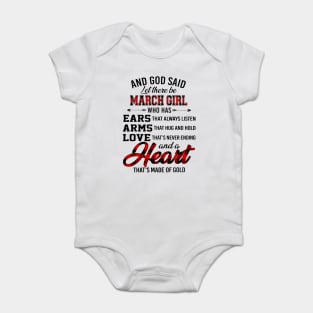 God Said Let There Be March Girl Who Has Ears Arms Love Baby Bodysuit